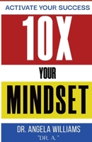 10X Your Mindset: Activate Your Success B0F7RLNVN7 Book Cover