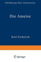 Die Ameise: Schilderung Ihrer Lebensweise (Classic Reprint) 3322980766 Book Cover