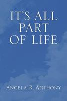 It's All Part of Life 1441515488 Book Cover