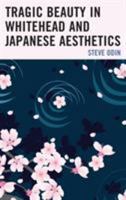 Tragic Beauty in Whitehead and Japanese Aesthetics 1498514790 Book Cover