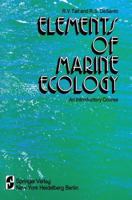 Elements of Marine Ecology: An Introductory Course 1461382998 Book Cover