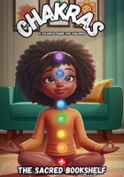 Chakras: A Colorful Guide for Children (Spiritual Guides for Children) B0DW77N8PM Book Cover