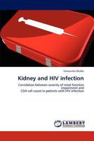 Kidney and HIV infection: Correlation between severity of renal function impairment and CD4 cell count in patients with HIV infection 3846532304 Book Cover