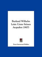 Burkard Wilhelm Leist: Unter Seinen Aequalen 1162426098 Book Cover