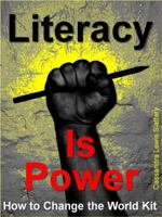 Literacy Is Power: How To Change The World Kit 0988673312 Book Cover