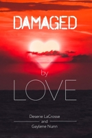 Damaged by Love B0BNTYZV54 Book Cover