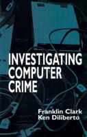 Investigating Computer Crime 0849381584 Book Cover