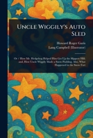 Uncle Wiggily's auto sled: Or how Mr. Hedgehog helped him get up the slippery hill and how Uncle Wiggily made a snow pudding, also what happened in the snow fort B0008BOPVQ Book Cover
