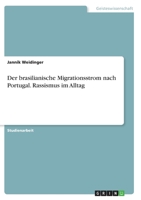 Der brasilianische Migrationsstrom nach Portugal. Rassismus im Alltag 3346403807 Book Cover