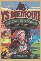 Ys Memoire: The Oath in Felghana Game Guide: Your Key to Adventure and Mastery B0DS1Y19X2 Book Cover