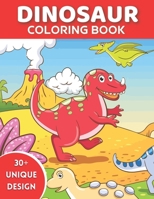 Dinosaur Coloring Book - 30+ Unique Designs: A Great Gift For Boys & Girls B08HJ5DGX1 Book Cover