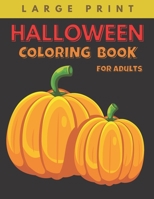 Halloween Coloring Book for Adults Large Print: Big Easy Patterns Featuring Fun, Creepy and Frightful Designs for Stress Relief and Relaxation, Best g B08GV97W3G Book Cover