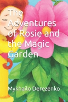 The Adventures of Rosie and the Magic Garden B0BZFG3DW7 Book Cover