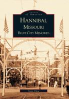 Hannibal, Missouri: Bluff City Memories 0738520187 Book Cover