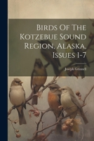 Birds Of The Kotzebue Sound Region, Alaska, Issues 1-7 1021561592 Book Cover