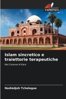 Islam sincretico e traiettorie terapeutiche: Nel Comune di Kara 6204165909 Book Cover