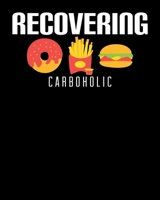 Recovering Carboholic: Cute & Funny Recovering Carboholic Carb Low-Carb Dieting 2020-2021 Weekly Planner & Gratitude Journal (110 Pages, 8" x 10") ... Moments of Thankfulness & To Do Lists 1672876907 Book Cover