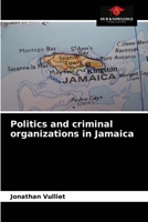 Politics and criminal organizations in Jamaica 6204056506 Book Cover