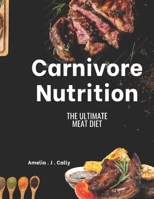 Carnivore Nutrition: The ultimate meat diet B0DSGYB7XL Book Cover