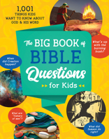 The Big Book of Bible Questions for Kids: 1,001 Things Kids Want to Know about God and His Word 1643529668 Book Cover