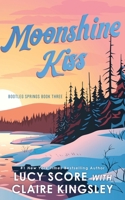 Moonshine Kiss 146424300X Book Cover