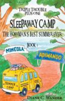 Sleepaway Camp-The Hoffman's Best Summer Ever!: Triple Trouble Plus One: Book 3 0997055855 Book Cover