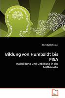 Bildung von Humboldt bis PISA: Halbbildung und Unbildung in der Mathematik 3639270452 Book Cover