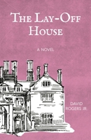 The Lay-off House 1639886109 Book Cover