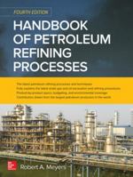 Handbook of Petroleum Refining Processes, Fourth Edition 007185049X Book Cover