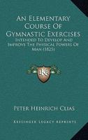An Elementary Course of Gymnastic Exercises 1436769493 Book Cover