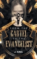 From the Cartel to the Evangelist 1641141123 Book Cover