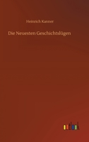 Die Neuesten Geschichtsl�gen (Classic Reprint) 9356704414 Book Cover