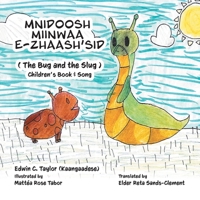Mnidoosh miinwaa E-zhaash'sid: The Bug and the Slug 0228861047 Book Cover