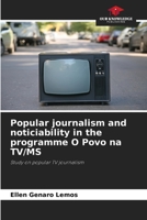 Popular journalism and noticiability in the programme O Povo na TV/MS 6206033015 Book Cover