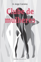 Clube de mulheres (Portuguese Edition) B0CNMD3KTK Book Cover