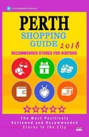 Perth Shopping Guide 2018: Best Rated Stores in Perth, Australia - Stores Recommended for Visitors, 198684224X Book Cover