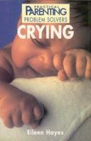 Practical Parenting Problem Solvers: Crying ("Practical Parenting" Problem Solvers) 0330370510 Book Cover