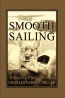 Smooth Sailing, a Glider Pilot Memoir 0981868339 Book Cover