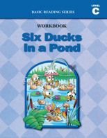Six Ducks in a Pond (Level C Workbook), Basic Reading Series: Classic Phonics Program for Beginning Readers, ages 5-8, illus., 96 pages 1937547035 Book Cover
