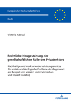 Rechtliche Neugestaltung der gesellschaftlichen Rolle des Privatsektors; Nachhaltige und marktorientierte Lösungsansätze für soziale und ökologische ... Hochschulschriften Recht) 3631887035 Book Cover