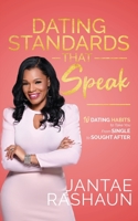 Dating Standards That Speak: 10 Dating Habits to Take You From Single to Sought After 1734549025 Book Cover