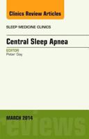Central Sleep Apnea, an Issue of Sleep Medicine Clinics, 9 0323287220 Book Cover