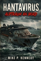 HANTAVIRUS: ALPTRAUM AN BORD (German Edition) B0H1BMVWKQ Book Cover