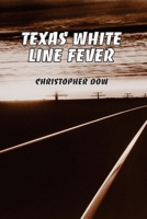 Texas White Line Fever 0979696879 Book Cover
