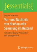 Vor- und Nachteile von Neubau oder Sanierung im Bestand: Schnelleinstieg für Architekten und Bauingenieure (essentials) 3658251247 Book Cover