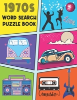 1970s Word Search Puzzle Book: 119 Large Print Fun And Easy Puzzles For Adults Themed Around The 70s B09181R23N Book Cover
