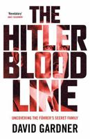 The Hitler Bloodline: Uncovering the Fuhrer's Secret Family 1684815606 Book Cover