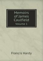 Memoirs of James Caulfield Volume 1 5519013349 Book Cover