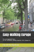 Easy-Walking Europe : Tips and Suggested Tours for the (Somewhat) Mobility Impaired: 2020, Compact Edition 1672334101 Book Cover