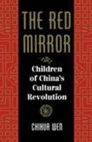The Red Mirror: Children of China's Cultural Revolution 0813324882 Book Cover